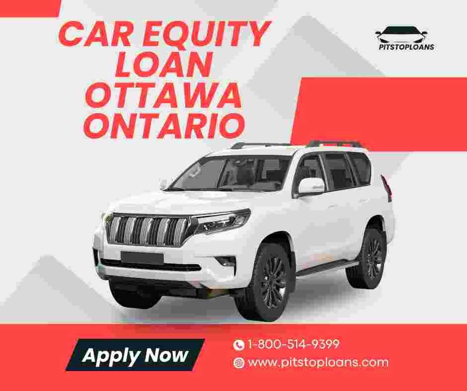 Car Equity Loan Ottawa Ontario