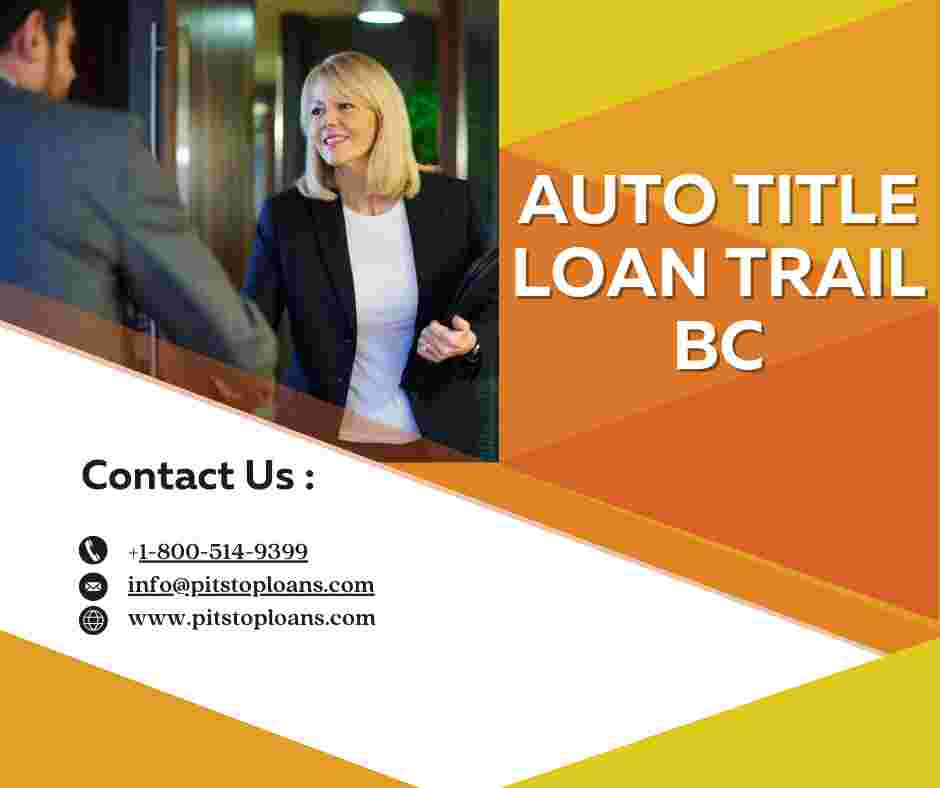 Auto Title Loan Trail BC